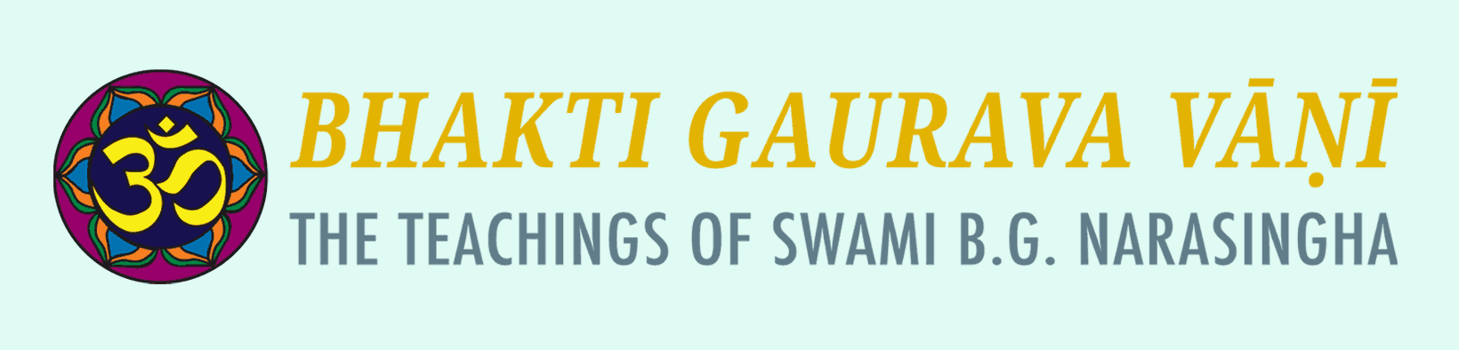 Bhakti Gaurava Vani - The Teachings of Swami B.G. Narasingha