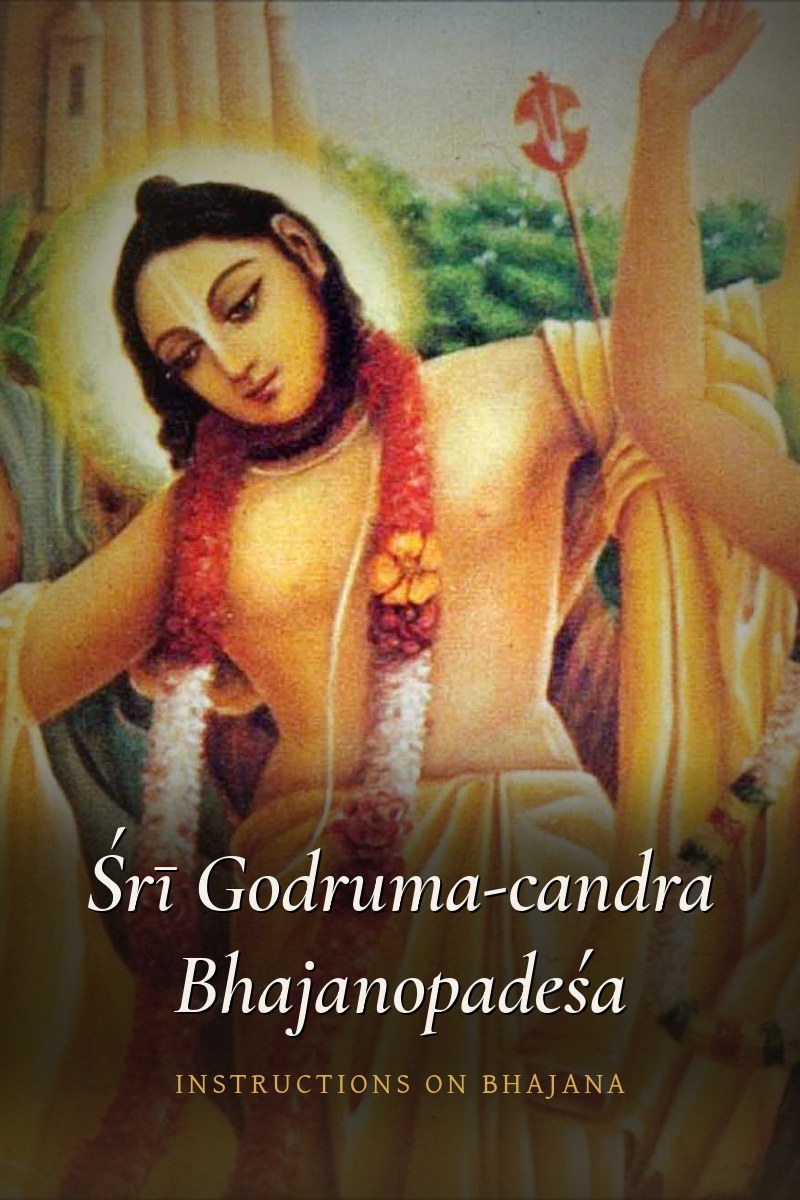 Śrī Godruma-candra Bhajanopadeśa – Instructions on Bhajana